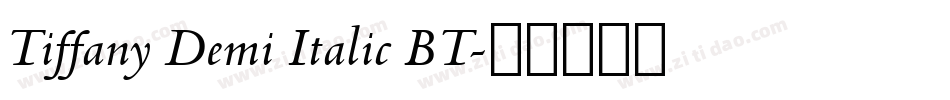 Tiffany Demi Italic BT字体转换